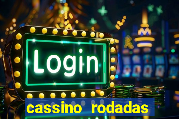 cassino rodadas gratis sem deposito